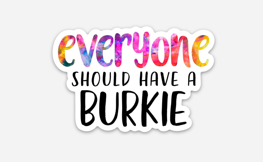 'Everyone Should Have A Burkie' Sticker